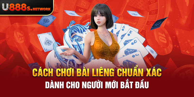 Cách Chơi Bài Liêng Chuẩn Xác Dành Cho Người Mới Bắt Đầu