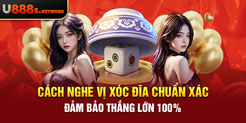 Cách Nghe Vị Xóc Đĩa Chuẩn Xác Đảm Bảo Thắng Lớn 100%