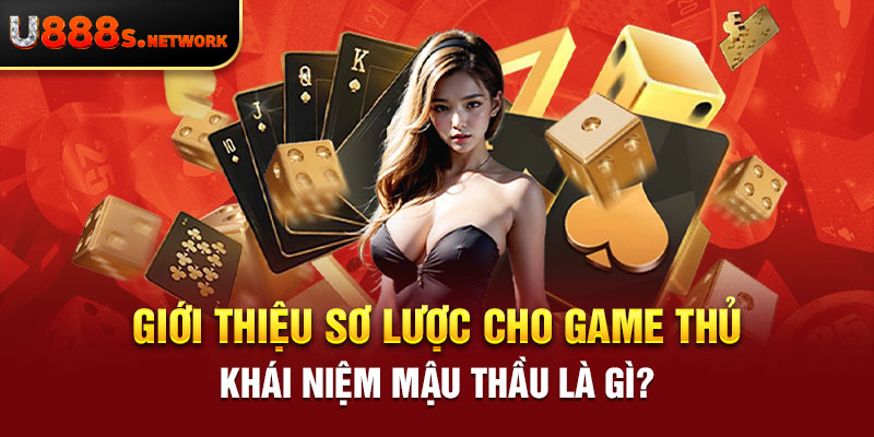 Giới thiệu sơ lược cho game thủ khái niệm mậu thầu là gì?