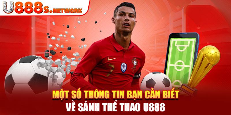 Một số thông tin bạn cần biết về sảnh thể thao U888