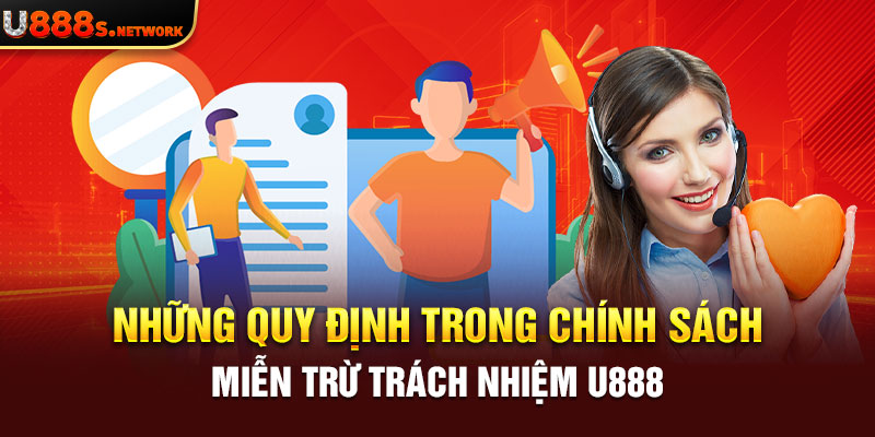 Những quy định trong chính sách miễn trừ trách nhiệm U888