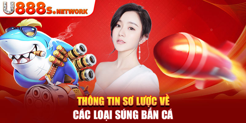 Thông tin sơ lược về các loại súng bắn cá