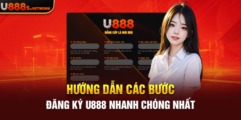 Hướng dẫn các bước đăng ký U888 nhanh chóng nhất