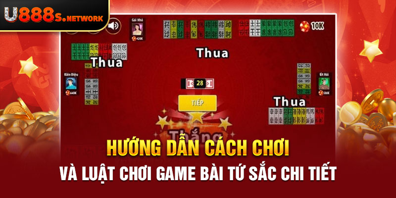 Hướng dẫn cách chơi và luật chơi game bài tứ sắc chi tiết