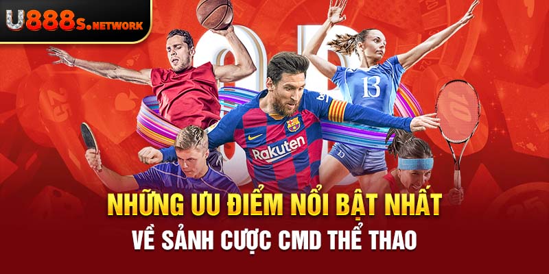 Những ưu điểm nổi bật nhất về sảnh cược CMD thể thao