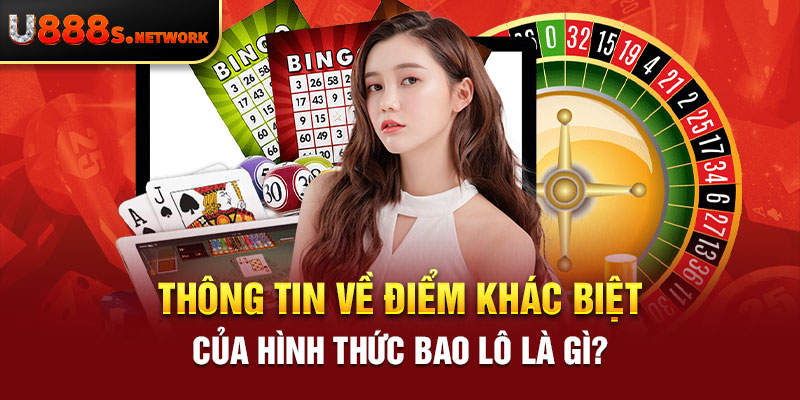 Thông tin về điểm khác biệt của hình thức bao lô là gì?