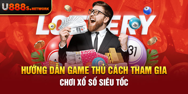 Hướng dẫn game thủ cách tham gia chơi xổ số siêu tốc