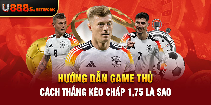 Hướng dẫn game thủ cách thắng kèo chấp 1,75 là sao