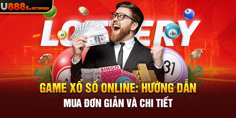 Game Xổ Số Online: Hướng Dẫn Mua Đơn Giản Và Chi Tiết 