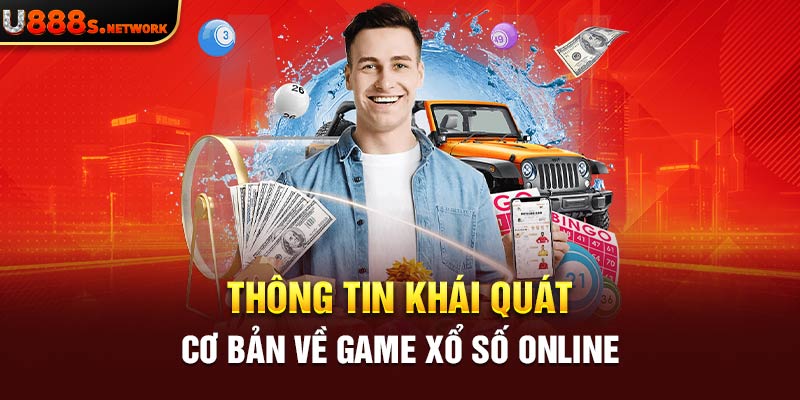 Thông tin khái quát cơ bản về game xổ số online