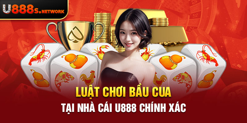 Luật chơi bầu cua tại nhà cái U888 chính xác