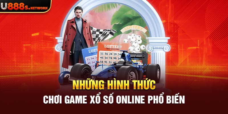 Những hình thức chơi game xổ số online phổ biến