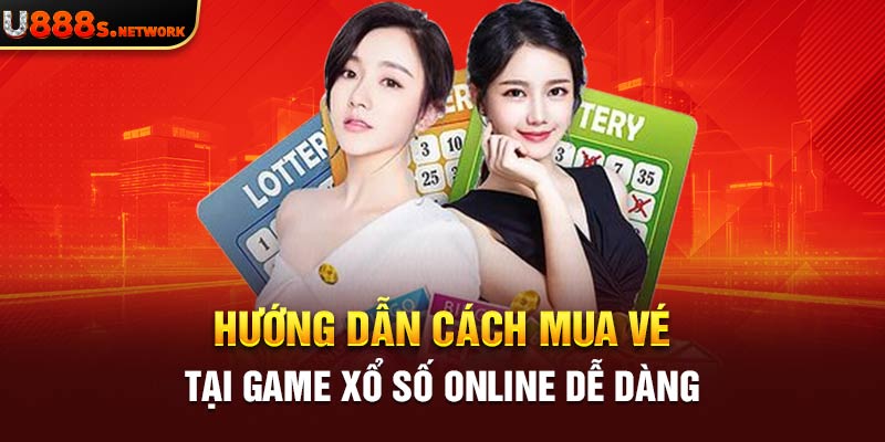 Hướng dẫn cách mua vé tại game xổ số online dễ dàng